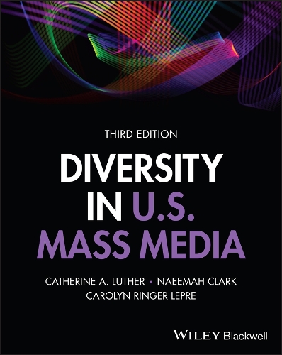 Бумажная книга «Diversity in U.S. Mass Media», авторов Кэролин Рингер Лепре, Кэтрин А. Лютер, Наима Кларк - фото №1