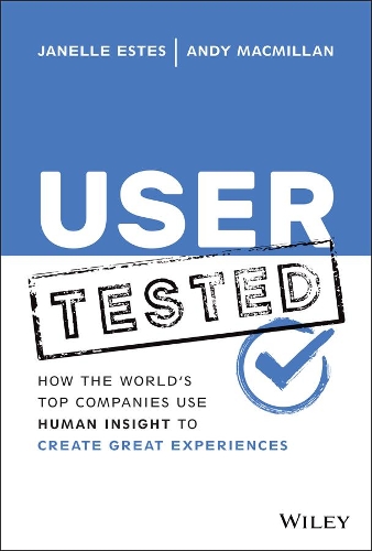 Бумажная книга «User Tested: How the World's Top Companies Use Human Insight to Create Great Experiences», авторов Энди Макмиллан, Джанель Эстес - фото №1