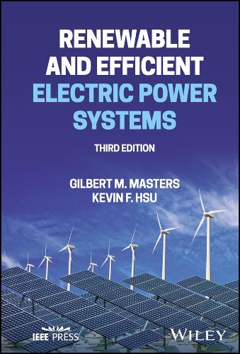 Бумажная книга «Renewable and Efficient Electric Power Systems», авторов Гилберт М. Мастерс, Кевин Ф. Хсу - фото №1