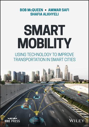 Паперова книга «Smart Mobility: Using Technology to Improve Transportation in Smart Cities», авторів Аммар Сафі, Боб МакКвін, Шафія Алхеяйлі - фото №1