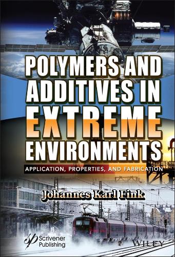 Бумажная книга «Polymers and Additives in Extreme Environments: Application, Properties, and Fabrication», автор Йоханнес Карл Финк - фото №1