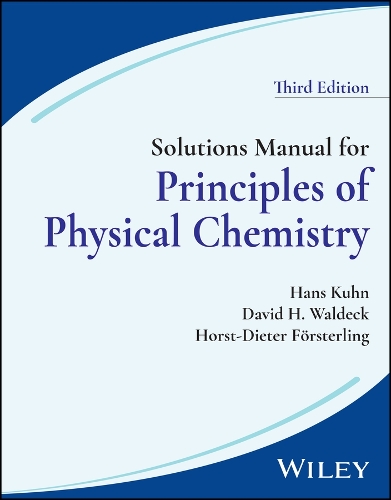 [object Object] «Solutions Manual for Principles of Physical Chemistry, 3rd Edition», авторів Девід Х. Волдек, Ганс Кун, Хорст-Дітер Ферстерлінг - фото №1