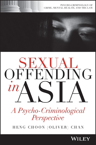 Паперова книга «Sexual Offending in Asia: A Psycho-Criminological Perspective», автор Хенг Чун (Олівер) Чан - фото №1