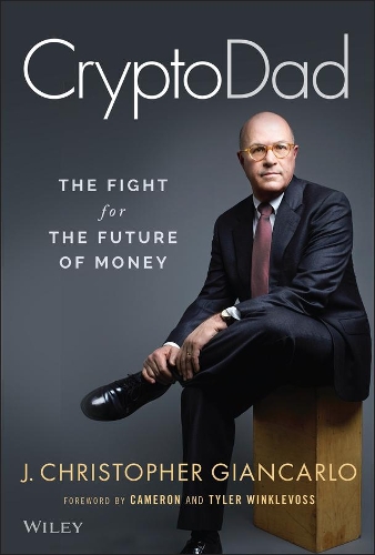 Бумажная книга «CryptoDad: The Fight for the Future of Money», автор Дж. Кристофер Джанкарло - фото №1