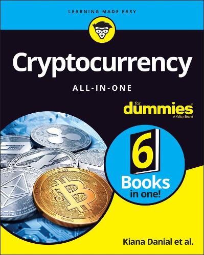 Бумажная книга «Cryptocurrency All-in-One For Dummies», авторов Киана Даниал, Майкл Г. Соломон, Тиана Лоуренс, Тайлер Бейн - фото №1