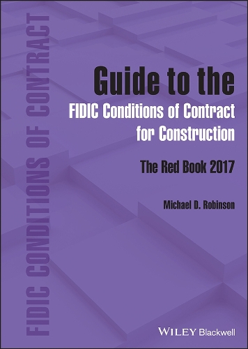 Паперова книга «Guide to the FIDIC Conditions of Contract for Construction: The Red Book 2017», автор Майкл Д. Робінсон - фото №1