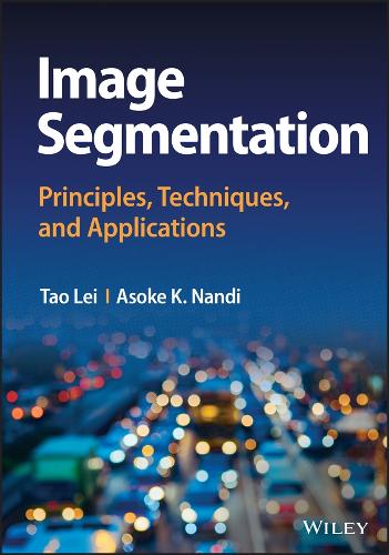 Паперова книга «Image Segmentation: Principles, Techniques, and Applications», авторів Асоке К. Нанді, Тао Лей - фото №1