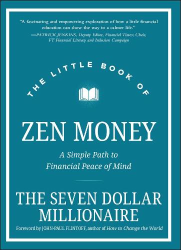 Бумажная книга «The Little Book of Zen Money: A Simple Path to Financial Peace of Mind», автор Seven Dollar Millionaire - фото №1