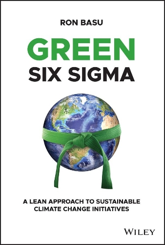 Бумажная книга «Green Six Sigma: A Lean Approach to Sustainable Climate Change Initiatives», автор Рон Басу - фото №1