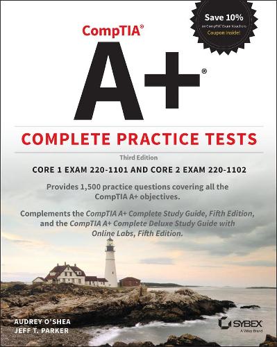 Паперова книга «CompTIA A+ Complete Practice Tests: Core 1 Exam 220-1101 and Core 2 Exam 220-1102», авторів Одрі О'Ші, Джефф Т. Паркер - фото №1