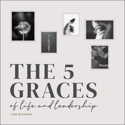 Бумажная книга «The Five Graces of Life and Leadership», автор Гэри Бернисон - фото №1