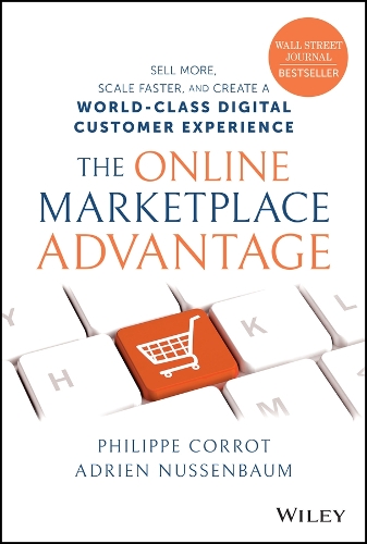 Бумажная книга «The Online Marketplace Advantage: Sell More, Scale Faster, and Create a World-Class Digital Customer Experience», авторов Адриен Нуссенбаум, Филипп Корро - фото №1