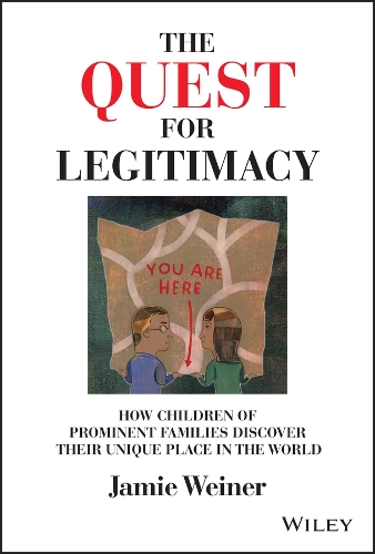 [object Object] «The Quest for Legitimacy: How Children of Prominent Families Discover Their Unique Place in the World», автор Джеймі Вайнер - фото №1