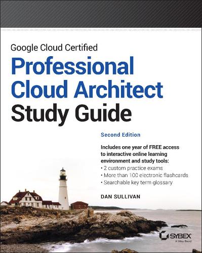 Бумажная книга «Google Cloud Certified Professional Cloud Architect Study Guide», автор Дэн Салливан - фото №1