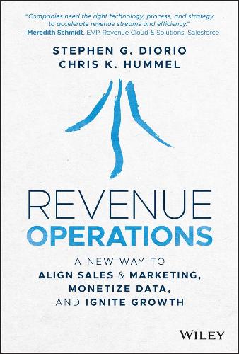 Паперова книга «Revenue Operations: A New Way to Align Sales & Marketing, Monetize Data, and Ignite Growth», авторів Кріс К. Хаммел, Стівен Г. Діоріо - фото №1