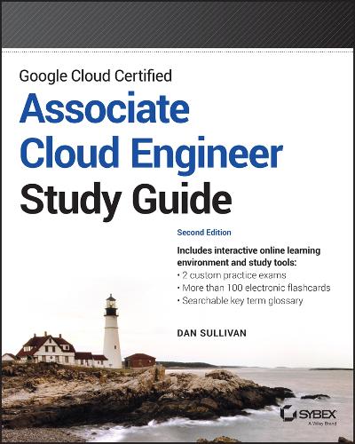 Бумажная книга «Google Cloud Certified Associate Cloud Engineer Study Guide», автор Дэн Салливан - фото №1
