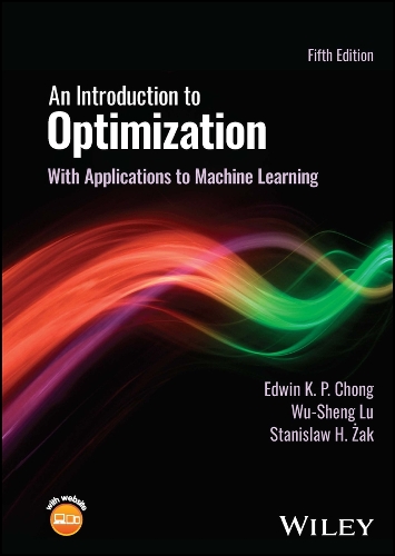 Бумажная книга «An Introduction to Optimization: With Applications to Machine Learning», авторов Эдвин К. П. Чонг, Ву-Шенг Лу - фото №1