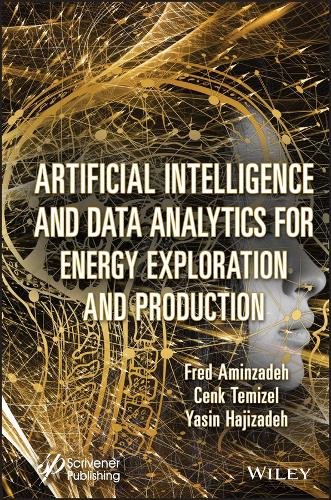 Бумажная книга «Artificial Intelligence and Data Analytics for Energy Exploration and Production», авторов Ченк Темизель, Фред Аминзаде, Ясин Хаджизаде - фото №1