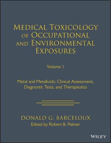 Бумажная книга «Medical Toxicology: Occupational and Environmental Exposures: Metals and Metalloids: Clinical Assessment, Diagnostic Tests, and Therapeutics», автор Дональд Г. Барселу - фото №1
