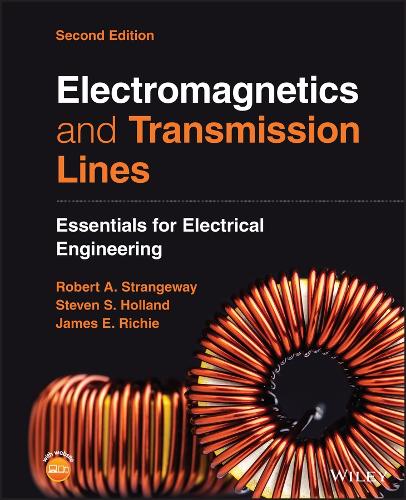 Паперова книга «Electromagnetics and Transmission Lines: Essentials for Electrical Engineering», авторів Джеймс Елвуд Річі, Роберт Алан Стренгвей, Стівен Шон Голланд - фото №1