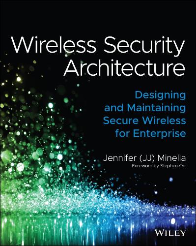 [object Object] «Wireless Security Architecture: Designing and Maintaining Secure Wireless for Enterprise», автор Дженніфер Мінелла - фото №1