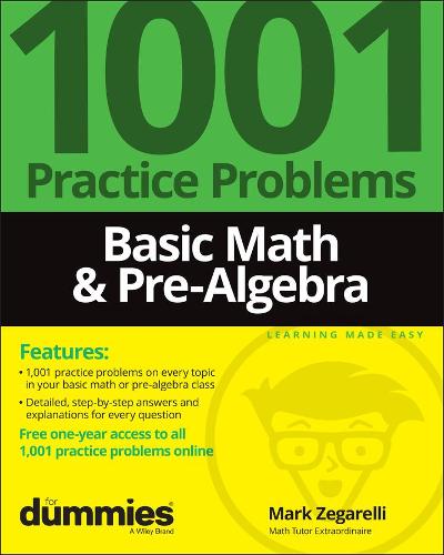 Паперова книга «Basic Math & Pre-Algebra: 1001 Practice Problems For Dummies (+ Free Online Practice)», автор Марк Зегареллі - фото №1