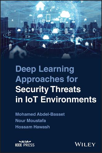 [object Object] «Deep Learning Approaches for Security Threats in IoT Environments», авторів Хоссам Хаваш, Мохамед Абдель-Бассет, Нур Мустафа - фото №1