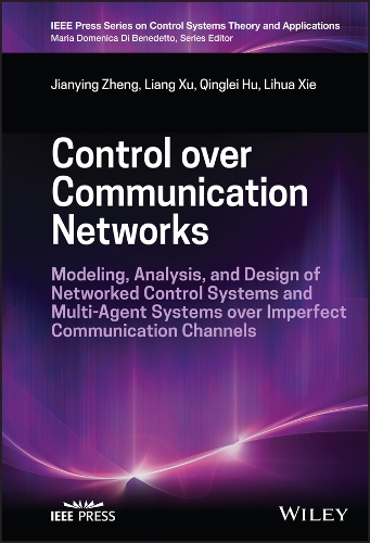 [object Object] «Control over Communication Networks: Modeling, Analysis, and Design of Networked Control Systems and Multi-Agent Systems over Imperfect Communication Channels», авторів Цзянінг Чжен, Лян Сюй, Ліхуа Сіе, Цінлей Ху - фото №1