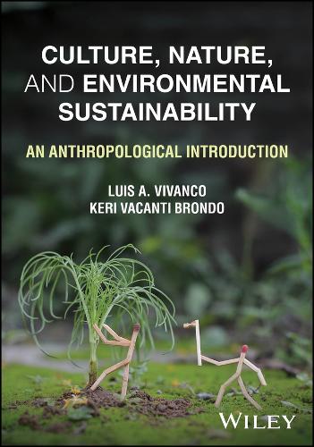 Бумажная книга «Culture, Nature, and Environmental Sustainability: An Anthropological Introduction», автор Кери Ваканти Брондо - фото №1