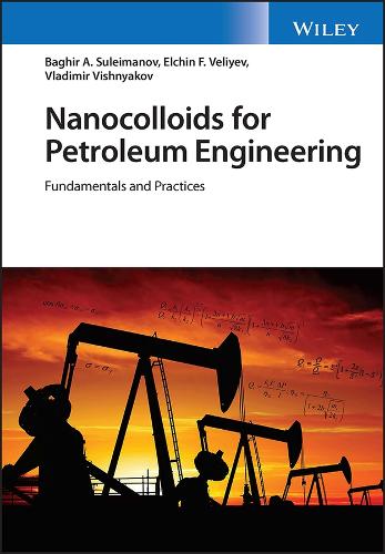 Паперова книга «Nanocolloids for Petroleum Engineering: Fundamentals and Practices», авторів Багір А. Сулейманов, Ельчин Ф. Велієв, Володимир Вишняков - фото №1