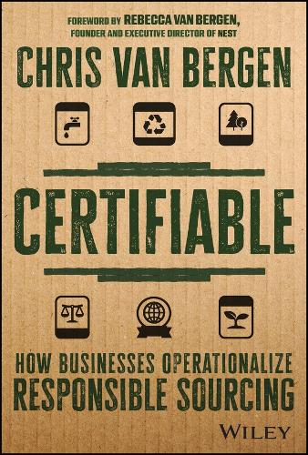 Паперова книга «Certifiable: How Businesses Operationalize Responsible Sourcing», автор Кріс Ван Берген - фото №1