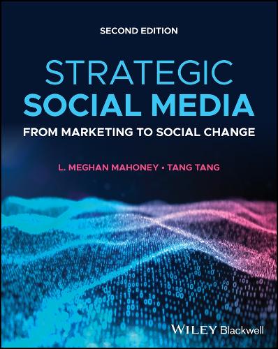 Бумажная книга «Strategic Social Media: From Marketing to Social Change», авторов Л. Меган Махони, Танг Танг - фото №1
