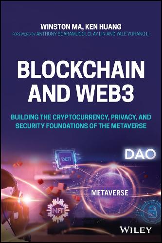 Бумажная книга «Blockchain and Web3: Building the Cryptocurrency, Privacy, and Security Foundations of the Metaverse», авторов Кен Хуанг, Уинстон Ма - фото №1