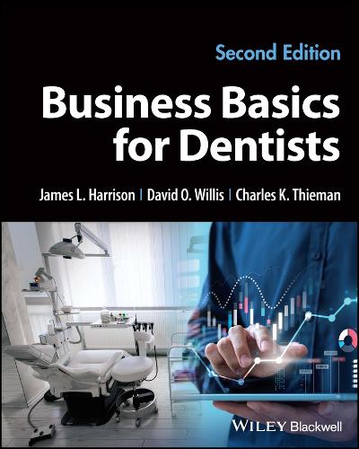 Паперова книга «Business Basics for Dentists», авторів Чарльз К. Тіман, Девід О. Вілліс, Джеймс Л. Харрісон - фото №1