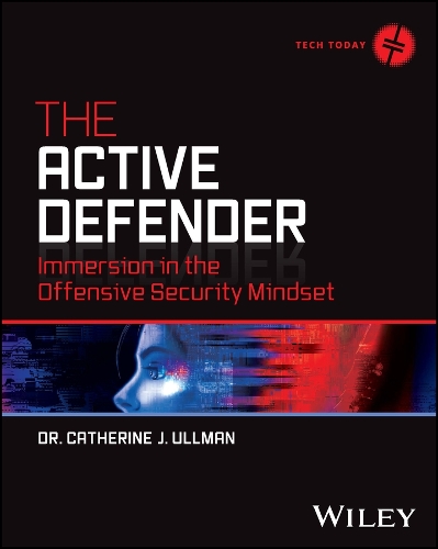 [object Object] «The Active Defender: Immersion in the Offensive Security Mindset», автор Кетрін Дж. Ульман - фото №1