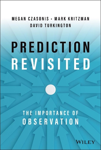 Бумажная книга «Prediction Revisited: The Importance of Observation», авторов Дэвид Теркингтон, Марк П. Крицман, Меган Часонис - фото №1
