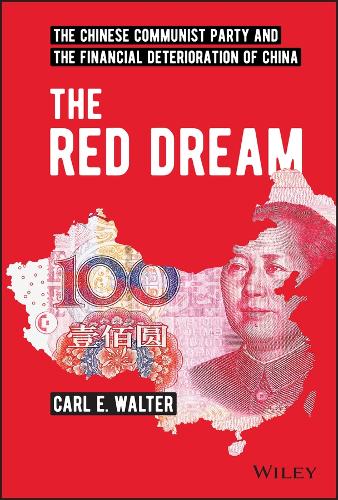 Бумажная книга «The Red Dream: The Chinese Communist Party and the Financial Deterioration of China», автор Карл Э. Уолтер - фото №1