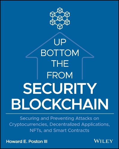 [object Object] «Blockchain Security from the Bottom Up: Securing and Preventing Attacks on Cryptocurrencies, Decentralized Applications, NFTs, and Smart Contracts», автор Говард Е. Постон - фото №1