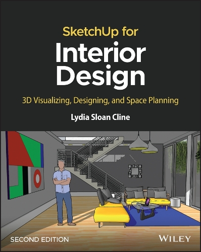 Бумажная книга «SketchUp for Interior Design: 3D Visualizing, Designing, and Space Planning», автор Лидия Слоун Клайн - фото №1