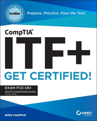 Бумажная книга «CompTIA ITF+ CertMike: Prepare. Practice. Pass the Test! Get Certified!: Exam FC0-U61», автор Майк Чаппелл - фото №1