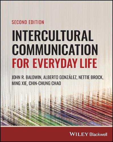 Бумажная книга «Intercultural Communication for Everyday Life», авторов Альберто Гонсалес, Чин-Чунг Чао, Джон Р. Болдуин, Мин Се, Нетти Брок - фото №1