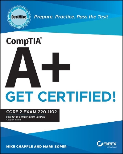 Бумажная книга «CompTIA A+ CertMike: Prepare. Practice. Pass the Test! Get Certified!: Core 2 Exam 220-1102», авторов Марк Сопер, Майк Чаппелл - фото №1
