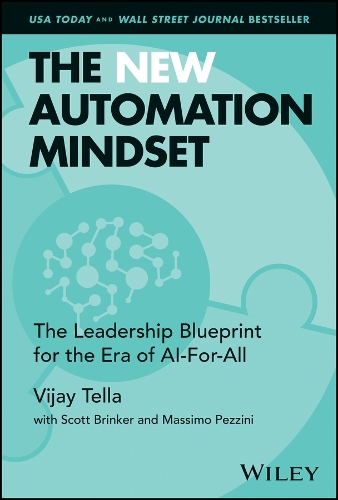 Бумажная книга «The New Automation Mindset: The Leadership Blueprint for the Era of AI-For-All», авторов Массимо Пеццини, Скотт Бринкер, Виджай Телла - фото №1