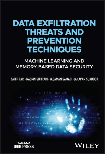 [object Object] «Data Exfiltration Threats and Prevention Techniques: Machine Learning and Memory-Based Data Security», авторів Джакапан Суабут, Насрін Сохрабі, Ясаман Самаді, Захір Тарі - фото №1