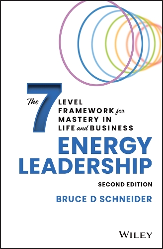 Паперова книга «Energy Leadership: The 7 Level Framework for Mastery In Life and Business», автор Брюс Д. Шнайдер - фото №1