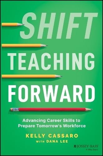 Бумажная книга «Shift Teaching Forward: Advancing Career Skills to Prepare Tomorrow's Workforce», автор Дана Ли - фото №1