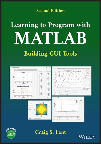 Бумажная книга «Learning to Program with MATLAB: Building GUI Tools», автор Крейг С. Лент - фото №1