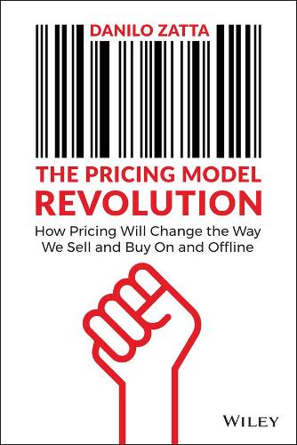 Паперова книга «The Pricing Model Revolution: How Pricing Will Change the Way We Sell and Buy On and Offline», автор Данило Затта - фото №1