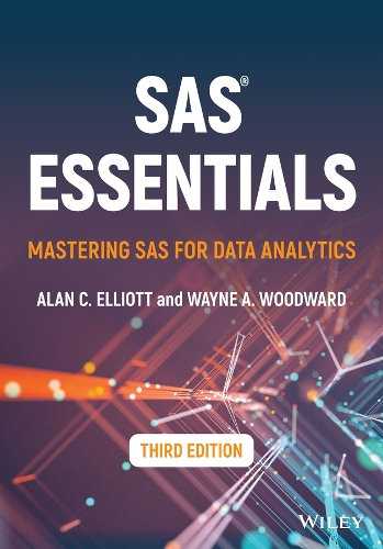 Паперова книга «SAS Essentials: Mastering SAS for Data Analytics», авторів Алан К. Елліотт, Вейн А. Вудворд - фото №1