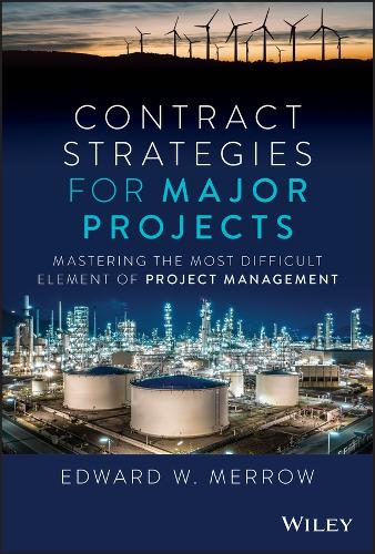 Бумажная книга «Contract Strategies for Major Projects: Mastering the Most Difficult Element of Project Management», автор Эдвард В. Мерроу - фото №1